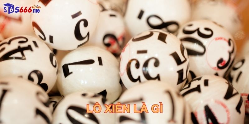 lô xiên là gì