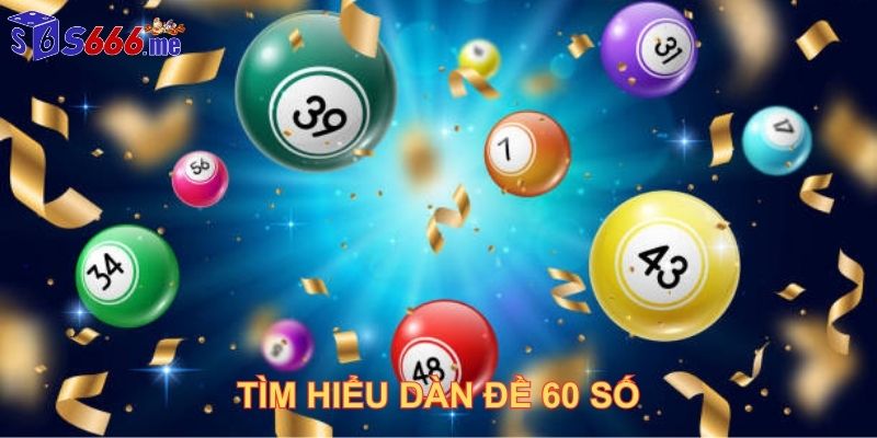 tìm hiểu dàn đề 60 số